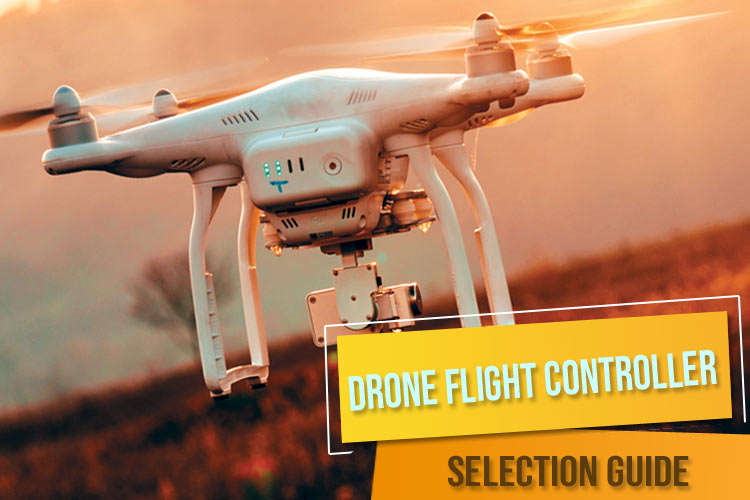 Drone Flight Controller Selection Guide