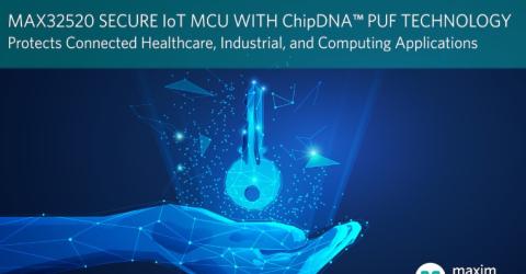 MAX32520 ChipDNA secure Arm Cortex-M4 microcontroller for Financial and Government-grade Security