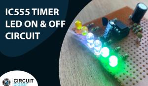 LED ON and OFF Circuit using 555 Timer IC