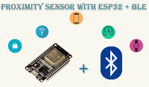 BLE based Proximity Control using ESP32 